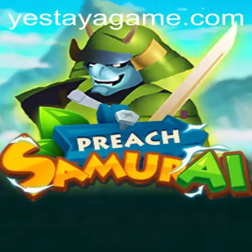 Discover the Exciting World of PreachSamurai: The Yestaya Chronicles